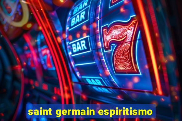 saint germain espiritismo